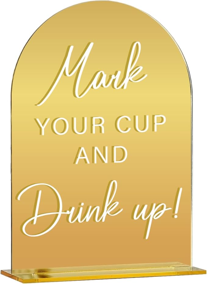 Acrylic Wedding Sign, Bridal Shower Decorations, Mark Your Cup and Drink Up Sign for Ceremony, Modern Font Table Signs, Gold Mirror Arched Acrylic Tabletop Signs for Wedding Reception and Event Party
