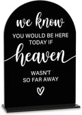 Acrylic Sign, Reception Table Decoration, We Know You Would be Here Today Sign for Ceremony, Modern Font Table Signs, Acrylic Tables Top Signs for Ceremony and Reception (Black)