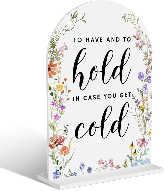 Acrylic Wedding Signs, To Have And To Hold Signs for Marriage Reception, Bridal Shower Decorations, Modern Arched Round Top Acrylic Table Top Sign with Holder for Wedding Party (White Wildflowers)