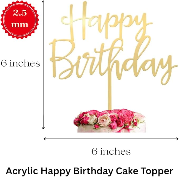 Premium Acrylic Happy Birthday Cake Topper Gold, Mirror Finish, 6x6 Inches, 2.5mm Thick, Handmade Decorative Party Celebration Topper with Protective Film Perfect Keepsake