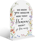 Acrylic Wedding Signs, Bridal Shower Decorations, Modern Arched Round Top Acrylic Table Top Sign with Holder for Wedding Reception Party Dinner - We Know You Would be Here Today (White Wildflowers)