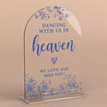 Acrylic Wedding Signs, Dusty Blue Wedding Decor, Blue Weddings Decor, Modern Calligraphy Arch Acrylic Table Top Sign for Weddings Parties Dinners - Dancing With Us in Heaven (Clear)