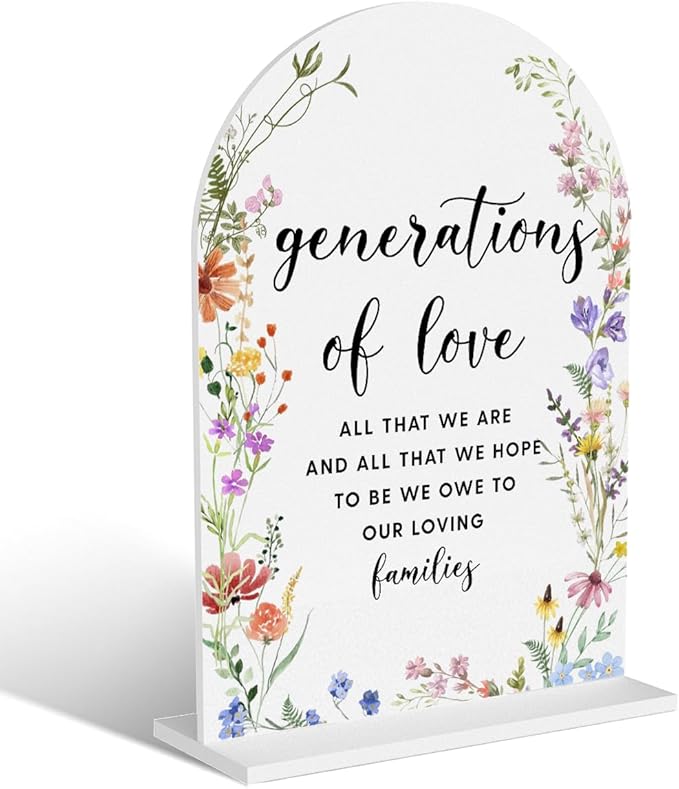 Acrylic Wedding Signs, Generations of Love Signs for Marriage Reception, Bridal Shower Decorations, Modern Arched Round Top Acrylic Table Top Sign with Holder for Wedding Party (White Wildflowers)
