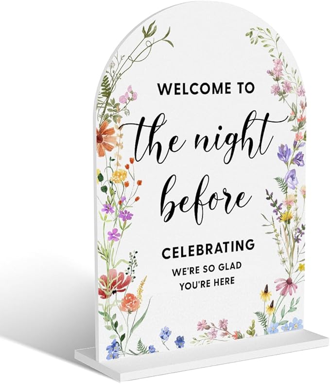 Acrylic Wedding Signs, Bridal Shower Decorations, Modern Arched Round Top Acrylic Table Top Sign with Holder for Wedding Reception Party Dinner - Welcome to The Night Befor (White Wildflowers)